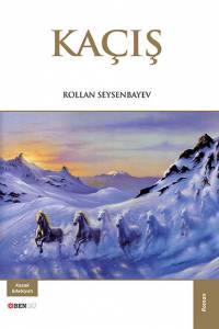 Rollan Seysenbayev. "Kaçış" (“Қашу”. Түрік тілінде) Rollan Seysenbayev. "Kaçış" (“Қашу”. Түрік тілінде)