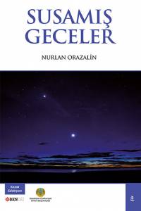 Nurlan Orazalin. "Susamis geceler" (“Жерік түндер”. Түрік тілінде) Nurlan Orazalin. "Susamis geceler" (“Жерік түндер”. Түрік тілінде)